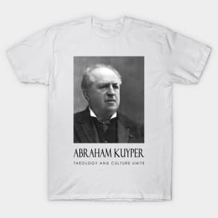 Abraham Kuyper: Theology and Culture Unite T-Shirt